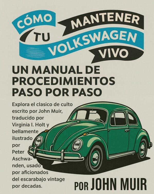 Como mantener tu Volkswagen vivo: Un manual para el perfecto idiota